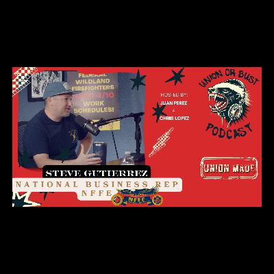 UnionorBust #42-Firefighters update with Steve Gutierrez, NFFE UnionorBust #42-Firefighters update with Steve Gutierrez, NFFE