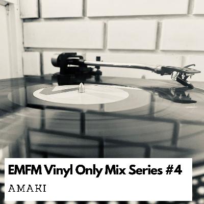 EMFM Vinyl Only Mix Series #4 - Amaki EMFM Vinyl Only Mix Series #4 - Amaki