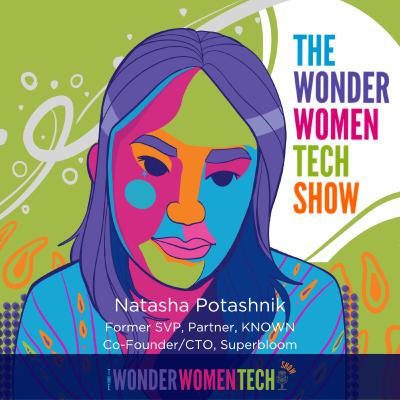 Empowering Futures: Inspiring STEM Exploration and Breaking Gender Barriers - Natasha Potashnik, SVP and Partner at Known