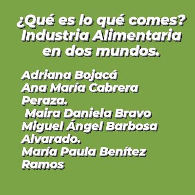 ¿Qué es lo qué comes? industria alimentaria en dos mundos