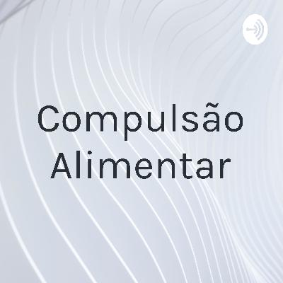 Compulsão Alimentar
