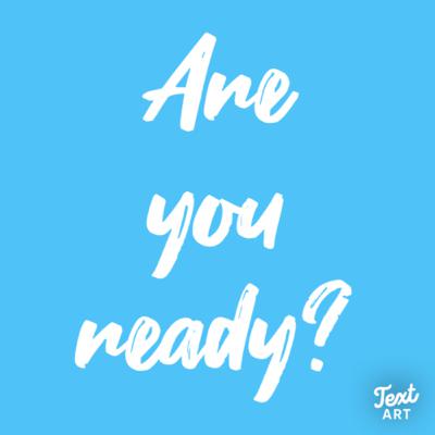 Are You Ready?