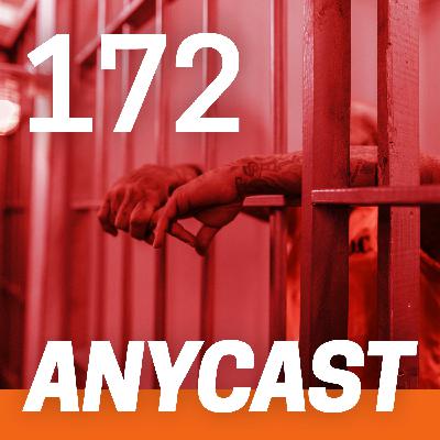 ANY172 – Die große ANYCAST-Knastwette ANY172 – Die große ANYCAST-Knastwette