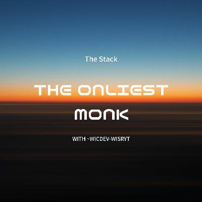 Episode 029: The Onliest Monk