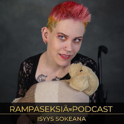 22. Isyys sokeana - mitä hyvää on vanhemmuudessa vammaisena? 22. Isyys sokeana - mitä hyvää on vanhemmuudessa vammaisena?