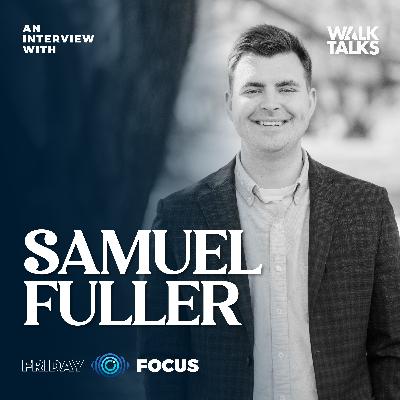 Friday Focus | Battling Depression with Samuel Fuller