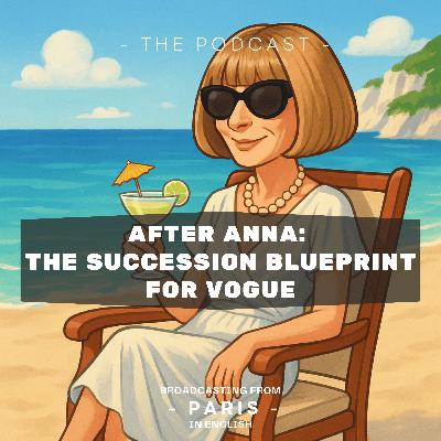 After Anna: The Succession Blueprint for Vogue