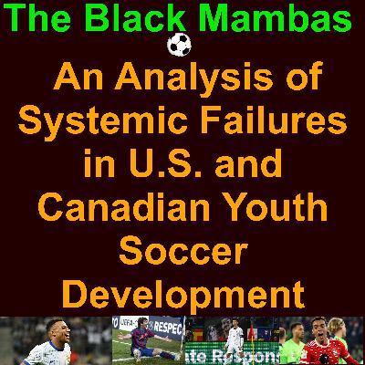 💸The Broken Pathway: North America's Youth Soccer Paradox - Why North American Youth Soccer Struggles to Develop Elite Players 💸The Broken Pathway: North America's Youth Soccer Paradox - Why North American Youth Soccer Struggles to Develop Elite Players