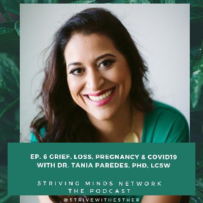 Grief, Loss, Pregnancy and COVID19 with Dr. Tania Paredes, PhD, LCSW