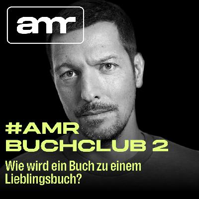 AMR_Buchclub: Wie wird ein Buch zu einem Lieblingsbuch? (Folge 2)
