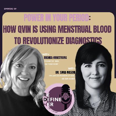 S1E9: Power in Your Period: How Qvin Is Using Menstrual Blood to Revolutionize Diagnostics