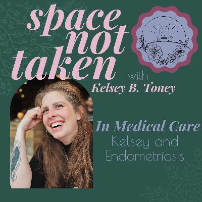 In Medical Care - Kelsey and Endometriosis