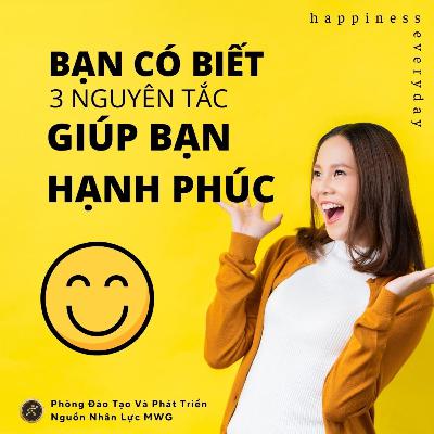 #40 Bạn có biết: 3 Nguyên Tắc Giúp Bạn Hạnh Phúc