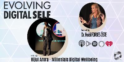 Episode 220: Rijul Arora – Millennial Digital Wellbeing Advocate