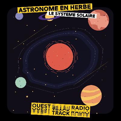 Astronome en herbe : Le système solaire