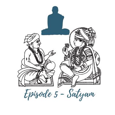 Episode 5 - Satyam
