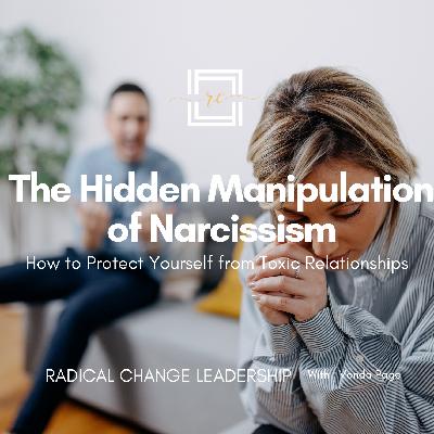 The Hidden Manipulation of Narcissism: How to Protect Yourself from Toxic Relationships