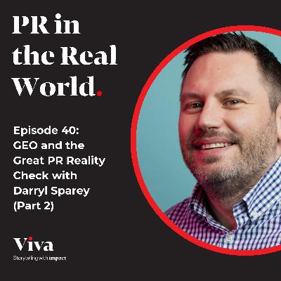 GEO and the Great PR Reality Check with Darryl Sparey GEO and the Great PR Reality Check with Darryl Sparey