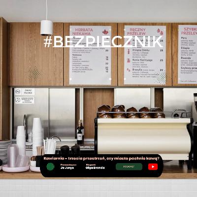 S06E05 #Bezpiecznik | Kawiarnia – trzecia przestrzeń. S06E05 #Bezpiecznik | Kawiarnia – trzecia przestrzeń.