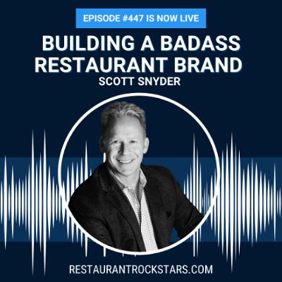 447. Building A Badass Brand with Multi-Generational Loyalty - Scott Snyder