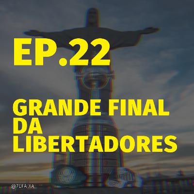 Episódio 22 - Final da Libertadores