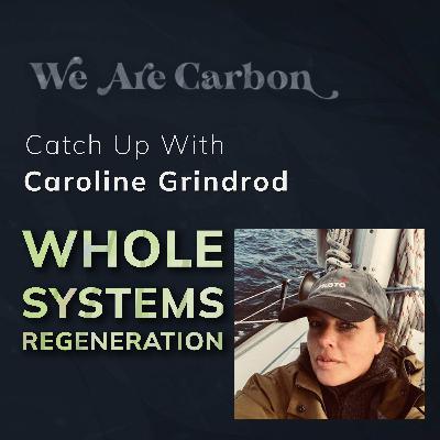 Whole Systems Regeneration. Farm & Place with Caroline Grindrod [Founder - Roots of Nature]