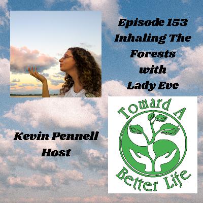 Episode 153 Inhaling The Forests with Lady Eve