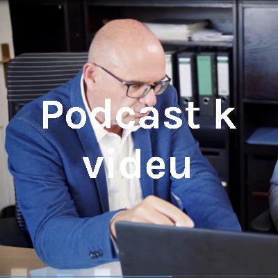 Podcast k videu