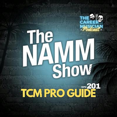 #201 The NAMM Show | TCM Pro Guide