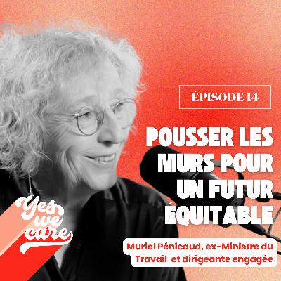 Pousser les murs pour un futur équitable, Muriel Pénicaud, ex-Ministre du Travail