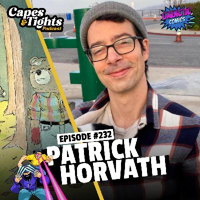 #232: Patrick Horvath - Beneath the Trees Where Nobody Sees #232: Patrick Horvath - Beneath the Trees Where Nobody Sees