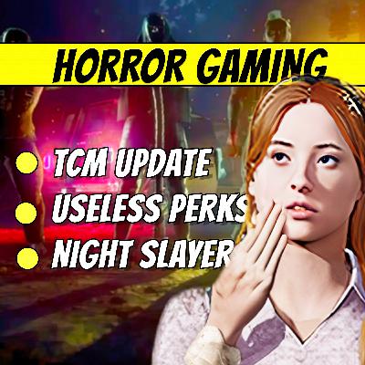 Next TCM Update, Night Of The Slayers, & Asym Horror Talk! Fright Night Gaming Podcast