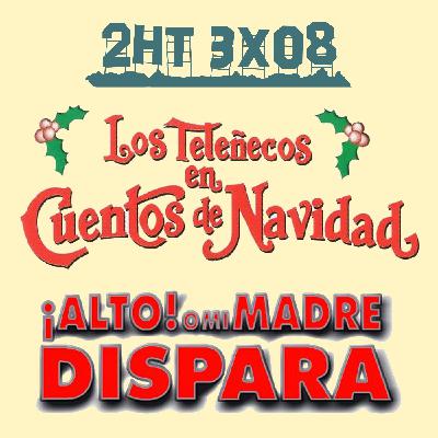 2HT 3x08 - Los Teleñecos en Cuento de Navidad/¡Alto! O mi madre dispara