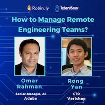 How to Manage Remote Engineering Teams? Best Practices During COVID-19 & Beyond -Tech Leader Webinar
