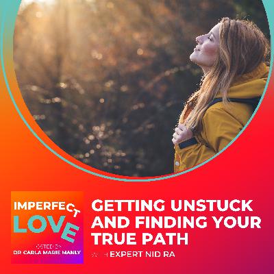 Getting Unstuck and Finding Your True Path