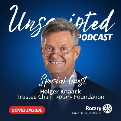 Bonus episode: Holger Knaack on the power of The Rotary Foundation and polio eradication