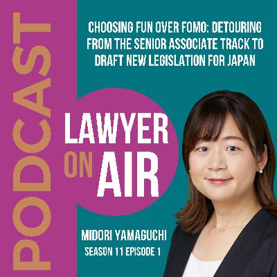 Choosing Fun over FOMO: Detouring from the senior associate track to draft new legislation for Japan with Midori Yamaguchi
