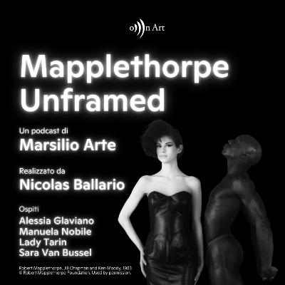 Mapplethorpe Unframed: Puntata 4