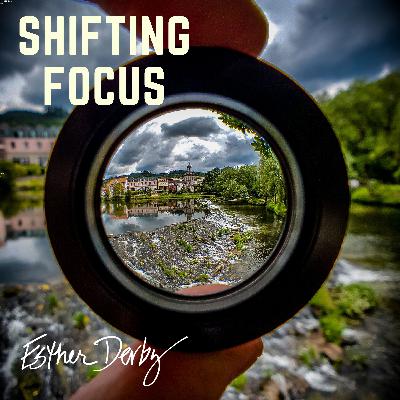 Shifting Focus