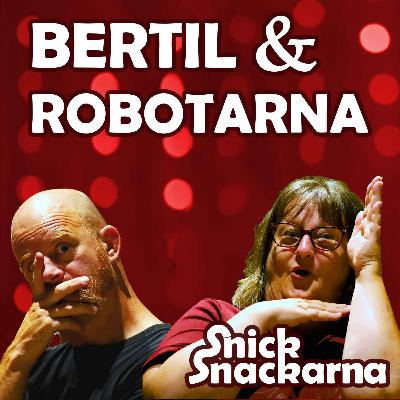 Bertil och Robotarna Bertil och Robotarna