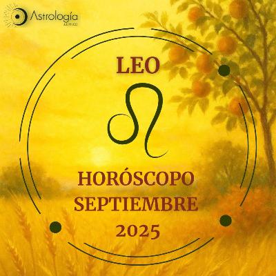 Leo | Horóscopo para septiembre del 2025