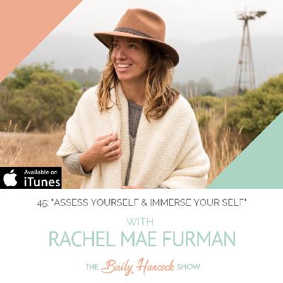 45: "Assess Yourself & Immerse Your Self" with Rachel Mae Furman, Leisure Expert