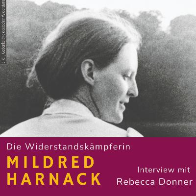 Mildred Harnack - Eine Frau im Widerstand. Interview mit Biografin Rebecca Donner (Englische Version)