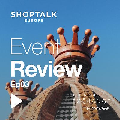 Event Review: Shoptalk Europe 2023