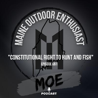 Constitutional Right to Hunt and Fish | MOE Podcast #61
