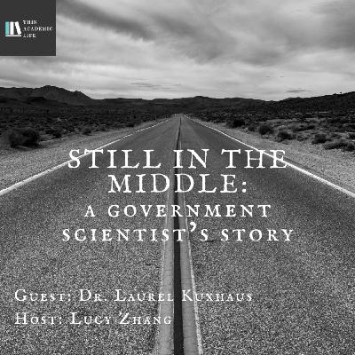 Ep 88: Still in the middle: a government scientist's story