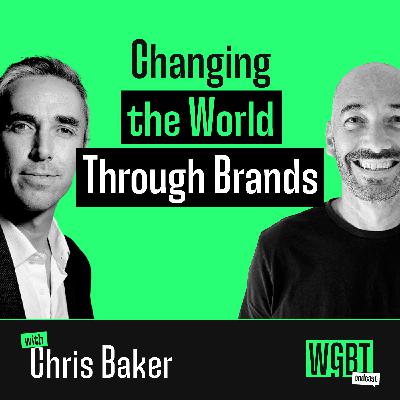 #19: Changing the World Through Brands (with Chris Baker, Author, Founder and Keynote Speaker)