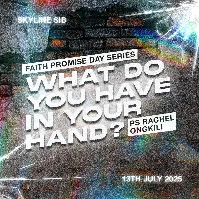 What do you have in your hand? - FPD Series - Ps Rachel Ongkili What do you have in your hand? - FPD Series - Ps Rachel Ongkili