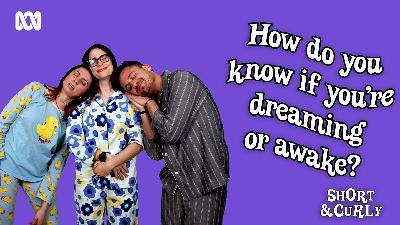 How do you know if you're dreaming or awake?