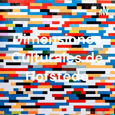 Dimesiones Culturales de Geert Hofstede